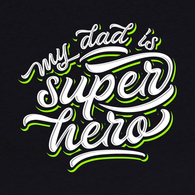 My Dad is My Super Hero Typography by Golden Eagle Design Studio